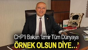‘İZMİR TÜM DÜNYAYA ÖRNEK OLSUN DİYE…’