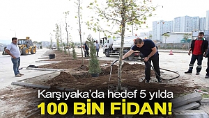 Karşıyaka’da hedef 5 yılda 100 bin fidan!