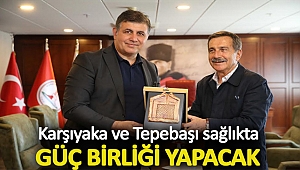 Karşıyaka ve Tepebaşı sağlıkta güç birliği yapacak