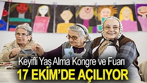 Keyifli Yaş Alma Kongre ve Fuarı 17 Ekim’de açılıyor