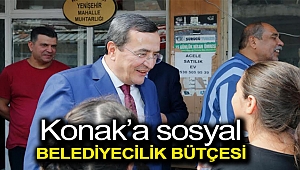 Konak’a sosyal belediyecilik bütçesi