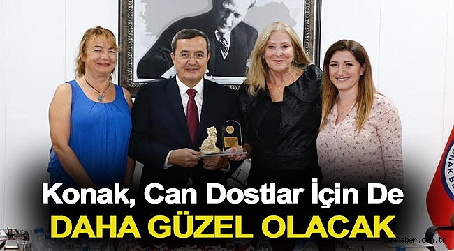 Konak, can dostlar için de daha güzel olacak