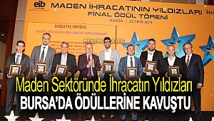 Maden sektöründe ihracatın yıldızları Bursa’da ödüllerine kavuştu