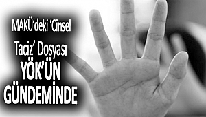 MAKÜ’deki ‘cinsel taciz’ dosyası YÖK’ün gündeminde