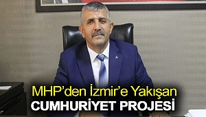 MHP’den İzmir’e Yakışan Cumhuriyet Projesi