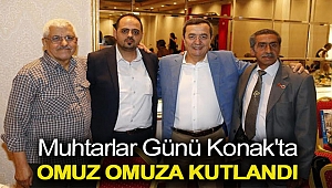 Muhtarlar Günü Konak'ta Omuz omuza kutlandı