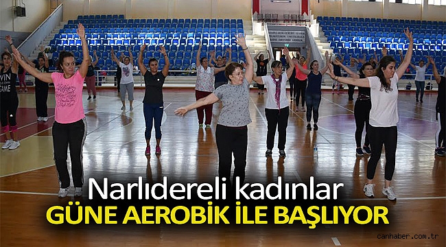 Narlıdereli kadınlar güne Aerobik ile başlıyor