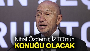 Nihat Özdemir, İZTO’nun konuğu olacak