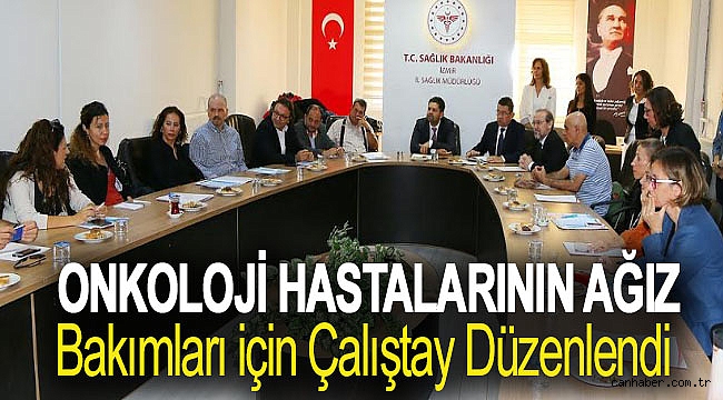 Onkoloji Hastalarının Ağız Bakımları için Çalıştay Düzenlendi