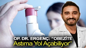 Op. Dr. Ergenç: ''Obezite Astıma Yol Açabiliyor''