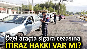 Özel araçta sigara cezasına itiraz hakkı var mı?