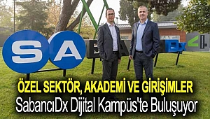 Özel sektör, akademi ve girişimler SabancıDx Dijital Kampüs'te buluşuyor
