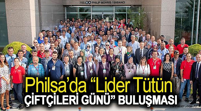 Philsa’da “Lider Tütün Çiftçileri Günü” buluşması