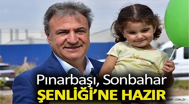 Pınarbaşı, Sonbahar Şenliği'ne hazır