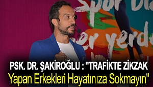 Psk. Dr. Şakiroğlu :
