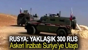 Rusya: Yaklaşık 300 Rus askeri inzibatı Suriye’ye ulaştı