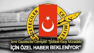 ‘Şiddete Karşı Mücadele’ için özel haber bekleniyor