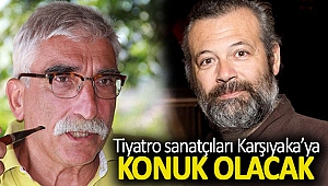 Tiyatro sanatçıları Karşıyaka’ya konuk olacak