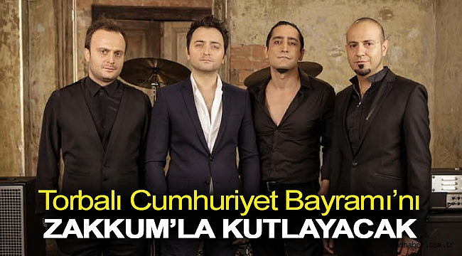 Torbalı Cumhuriyet Bayramı’nı Zakkum’la kutlayacak