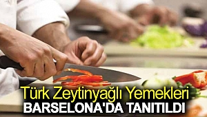 TÜRK ZEYTİNYAĞLI YEMEKLERİ BARSELONA'DA TANITILDI