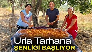 Urla Tarhana Şenliği başlıyor