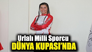 Urlalı Milli Sporcu Dünya Kupası’nda