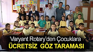 VARYANT ROTARY'DEN ÇOCUKLARA ÜCRETSİZGÖZ TARAMASI