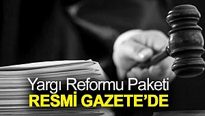 Yargı reformu paketi Resmi Gazete’de