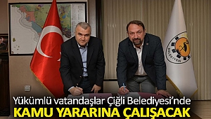 Yükümlü vatandaşlar Çiğli Belediyesi’nde kamu yararına çalışacak
