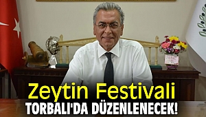 ‘Zeytin’ festivali Torbalı'da düzenlenecek!