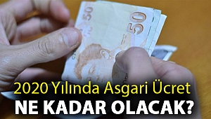 2020 yılında asgari ücret ne kadar olacak?