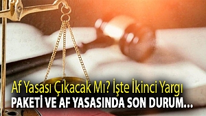 Af yasası çıkacak mı? İşte ikinci yargı paketi ve af yasasında son durum…