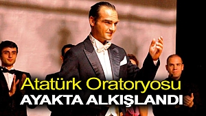 Atatürk Oratoryosu ayakta alkışlandı