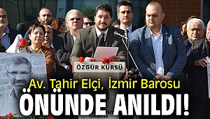 Av. Tahir Elçi, İzmir Barosu önünde anıldı!