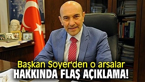 Başkan Soyer'den o arsalar hakkında flaş açıklama!