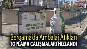 Bergama’da ambalaj atıkları toplama çalışmaları hızlandı