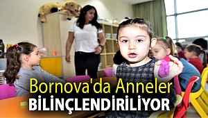 Bornova'da anneler bilinçlendiriliyor