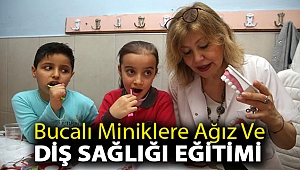 Bucalı miniklere ağız ve diş sağlığı eğitimi