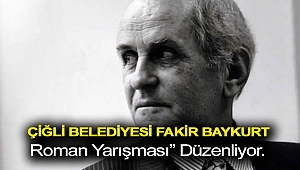 Çiğli Belediyesi Fakir Baykurt Roman Yarışması” düzenliyor.
