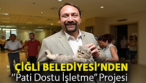 Çiğli Belediyesi’nden ‘’Pati Dostu İşletme’’ Projesi