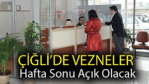 Çiğli’de Vezneler Hafta sonu Açık Olacak