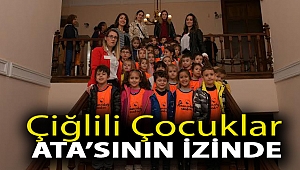Çiğlili Çocuklar Ata’sının İzinde