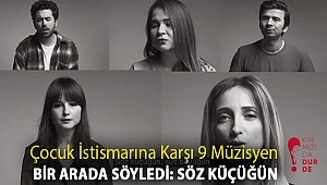 Çocuk istismarına karşı 9 müzisyen bir arada söyledi: Söz küçüğün