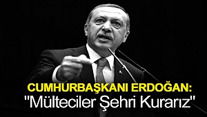Cumhurbaşkanı Erdoğan: