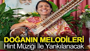 DOĞANIN MELODİLERİ HİNT MÜZİĞİ İLE YANKILANACAK