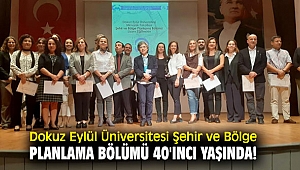 Dokuz Eylül Üniversitesi Mimarlık Fakültesi Şehir ve Bölge Planlama Bölümü 40'ıncı yaşında!