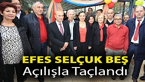 EFES SELÇUK BEŞ AÇILIŞLA TAÇLANDI