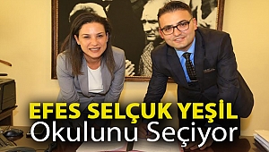 EFES SELÇUK YEŞİL OKULUNU SEÇİYOR