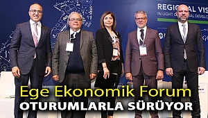 Ege Ekonomik Forum oturumlarla sürüyor