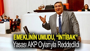 Emeklinin umudu, “intibak” yasası AKP oylarıyla reddedildi
